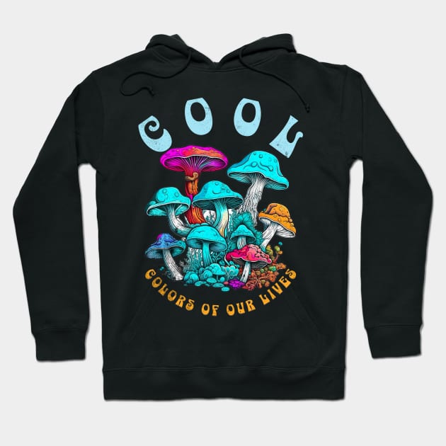 Colors Of Our Lives-Cool Mushrooms Hoodie by Printsation 